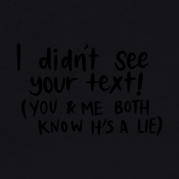 I Didn't See your Text White Lie Party Design by Slletterings